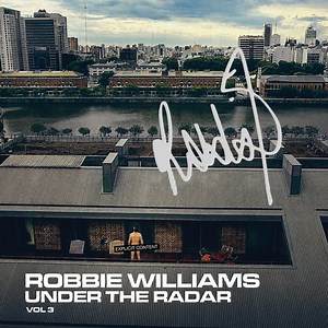 Robbie Williams - Under The Radar Vol 3