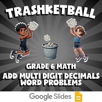 Add Multi Digit Decimals Word Problems TRASHKETBALL Math Game | No Prep Grade 6