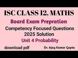 ISC Class 12 Maths | CFQ Solution | Unit 4 Probability | Board Exam 2025 | Competency Focused |