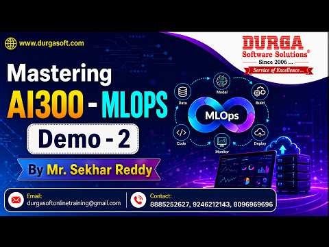 Mastering AI300 - MLOPS tutorials || Demo - 2 || by Mr. Sekhar Reddy On 13-10-2026 @8AM (IST)