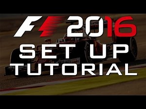 F1 2016 Set Up Tutorial