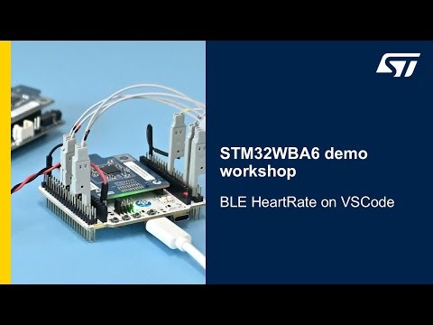 STM32WBA6 demo workshop - BLE HeartRate example using VSCode and Cmake