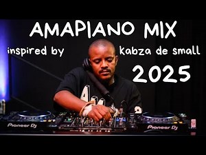 AMAPIANO MIX INSPIRED BY KABZA DE SMALL 2025