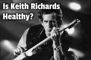 Is Keith Richards Healthy? [Complete Breakdown]