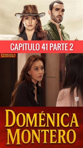 Domenica Montero: Capítulo 41 Completo