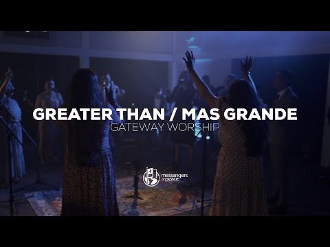 Greater Than / Mas Grande | Gateway Worship | Messengers of Peace