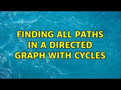 Finding all paths in a directed graph with cycles (2 Solutions!!)