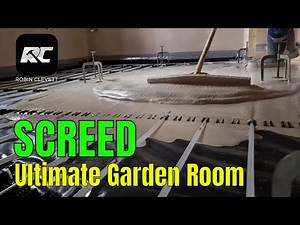 Screed for a perfect finsh at the Ultimate garden room