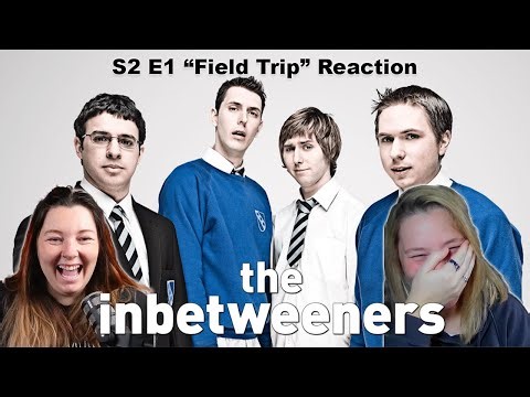 BRITISH Girls FIRST Reaction to The Inbetweeners S2E1 | The Field Trip Did Not Disappoint 😂