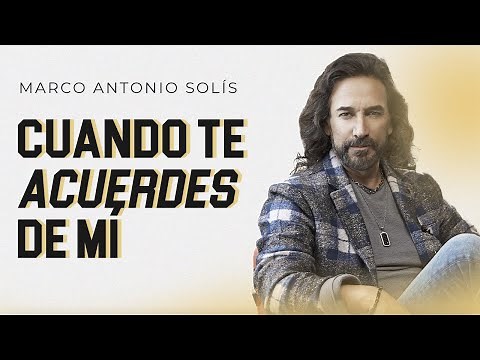 Marco Antonio Solís - Cuando te acuerdes de mí