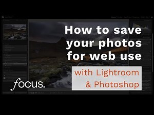 How to save photos for web use using Lightroom & Photoshop