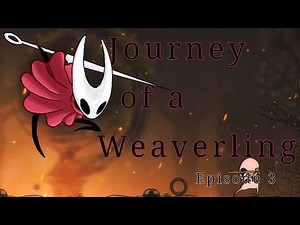 Meeting the Child - Journey of a Weaverling (Silksong Ep. 3)