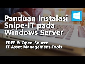 Panduan Instalasi Snipe-IT pada Windows Server (FREE & Open-Source IT Asset Management Tools)