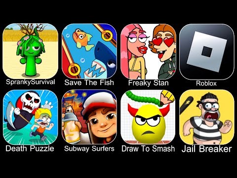Spranky Survival,Save The Fish,Freaky Stan,Roblox,Death Puzzle,Subway Surfers,Draw To Smash