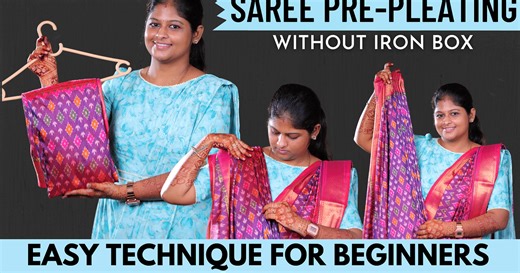 Iron Box-ஏ இல்லாம Saree Pre-Pleat பண்ணலாம்! Easy Saree Pre Pleating Tips & Tricks For Beginners