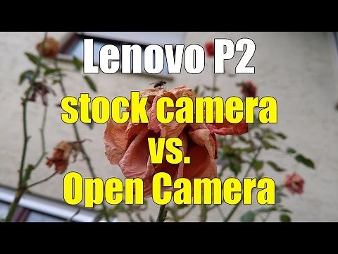 Lenovo P2 | stock camera vs. Open Camera