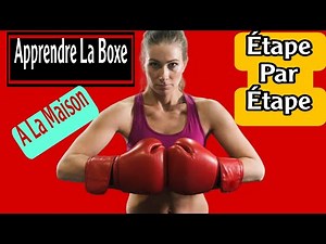 Apprendre La Boxe À La Maison Étape Par Étape