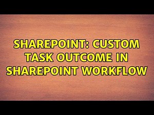 Sharepoint: Custom task outcome in Sharepoint workflow (3 Solutions!!)