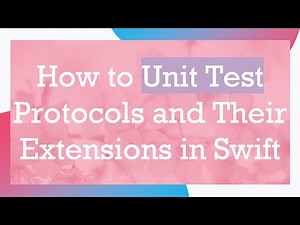 How to Unit Test Protocols and Their Extensions in Swift