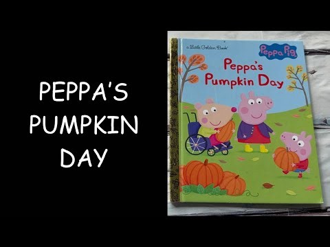 Read Aloud Book - Peppa’s Pumpkin Day