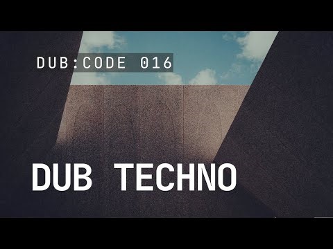 Dub Techno – DUB:CODE 16 | Deep Journey