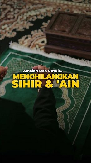 Amalan Doa Menghilangkan Sihir dan 'Ain