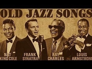 Nat King Cole, Frank Sinatra, Ray Charles, Louis Armstrong 🎷Vintage Jazz Memories 50s - 60s