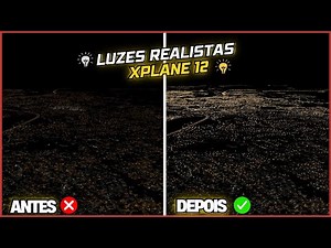 Como Melhorar a Iluminação Noturna do X-Plane 12 em 5 MINUTOS!