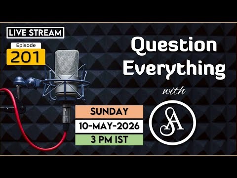 QE201 Live Stream 10-May-2026 | Question Everything with Satya Anveshi