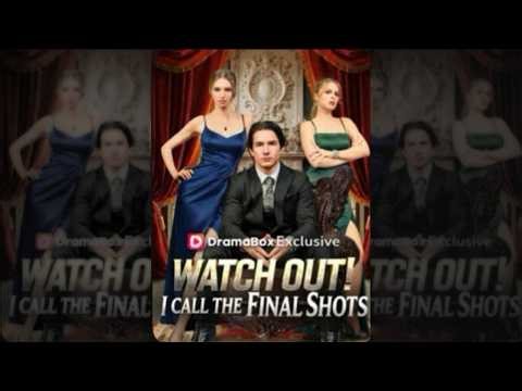 Watch Out I Call The Final Shots