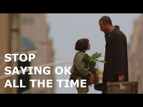 Stop saying "Ok" all the time! Ok? - Léon: The Professional (1994)