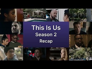 This Is Us Season 2 — The Complete Recap