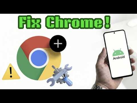 How to Fix Chrome Not Working on Android