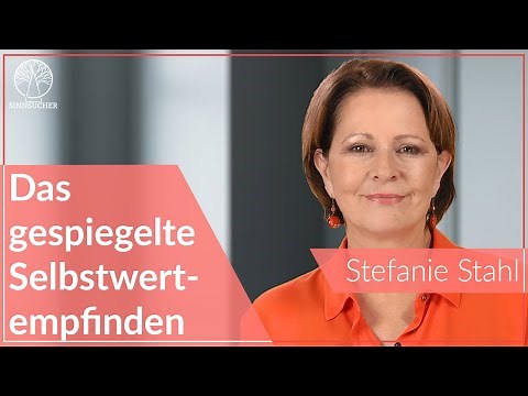 Das gespiegelte Selbstwertempfinden | Stefanie Stahl