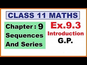 Maths 11 Ex 9.3 (Introduction) Ch:9 Sequences And Series | Ncert | Cbse.