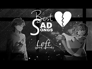 NON STOP HEART-BROKEN💔 SAD LOFI SONGS | BEST BROKEN SAD PLAYLIST | #instatrending