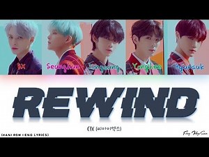 CIX (씨아이엑스) - Rewind (리와인드) (Color Coded Han|Rom|Eng Lyrics/가사)
