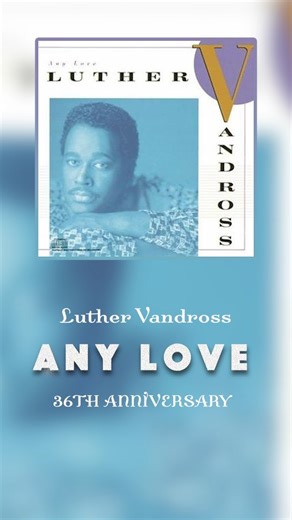 We're celebrating the 36th anniversary of Luther's album "Any Love" which was released on this day in 1988 🎉 What's your favorite song from the album? ⤵️ | Luther Vandross