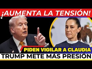 The US is strangling Mexico! Time is running out for Trump. Calls to monitor Sheinbaum.