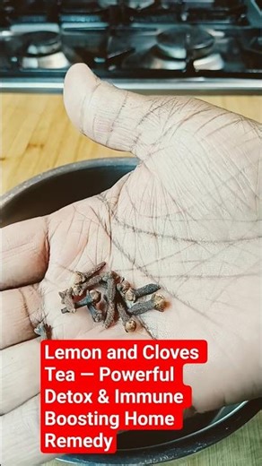 Lemon and Cloves Tea — Powerful Detox & Immune Boosting Home Remedy