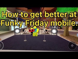 How to get better at Funky Friday Mobile! 4 Steps