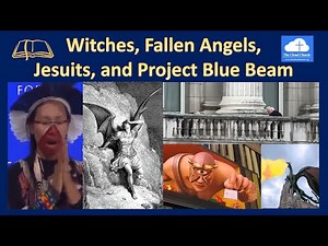 Witches, Fallen Angels, Jesuits, and Project Blue Beam