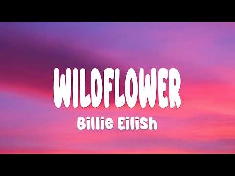 Billie Eilish - WILDFLOWER (Lyrics)