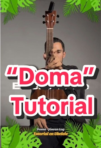 Tutorial de Doma en Ukelele de Jósean Log