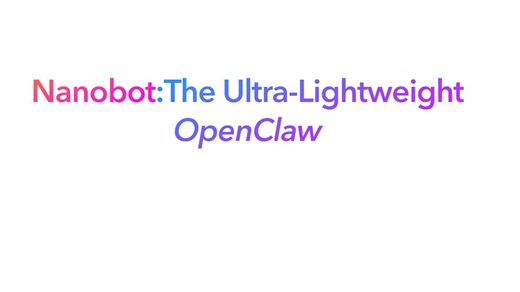 nanobot: The Ultra-Lightweight OpenClaw ｜ 超简单教程演示 ｜ 入门