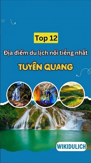 TOP 12 địa điểm du lịch Tuyên Quang ai về cũng phải "vấn vương"
