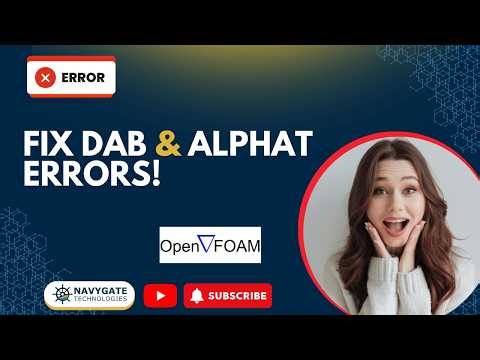 OpenFOAM Liquid Mixing: Fixing DAB & ALPHAT Errors | Transport Properties Explained