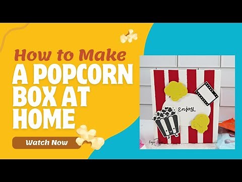 How to Create a Cute Popcorn Treat Box at Home