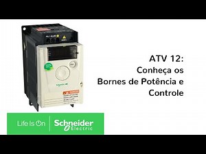 Altivar 12: Conhecendo os Bornes de Potência e Controle | Schneider Electric Brasil