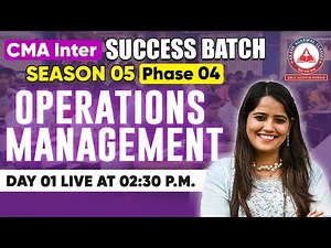 CMA Inter Group 2- OPERATIONS MANAGEMENT Day 01 | Success Batch S5 Phase 03 | AAC